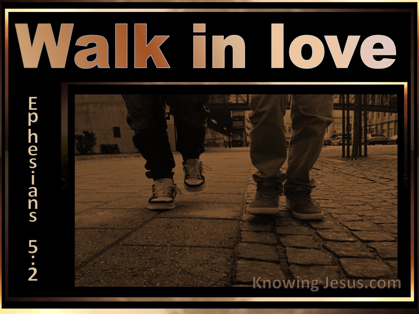 Ephesians 5:2 Walk In Love (gold)